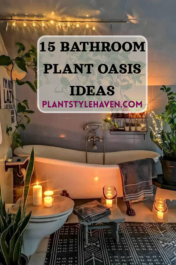 15 Bathroom Plant Oasis Ideas for a Serene Escape