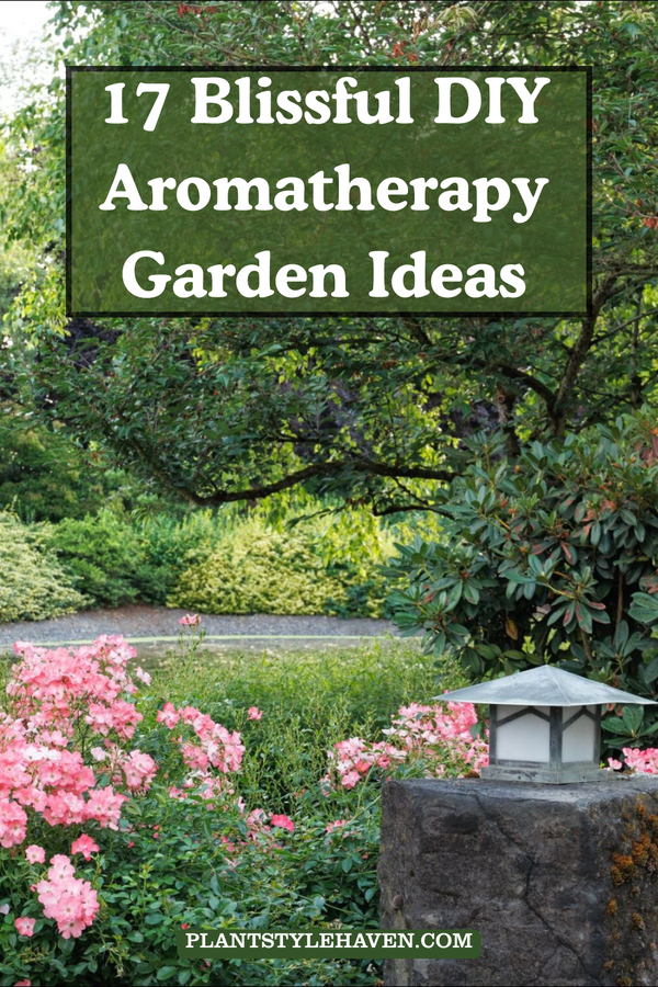 17 Blissful DIY Aromatherapy Garden Ideas