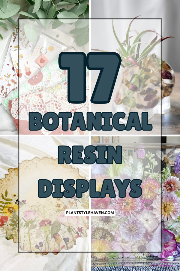 17 Enchanting Botanical Resin Displays for Your Home
