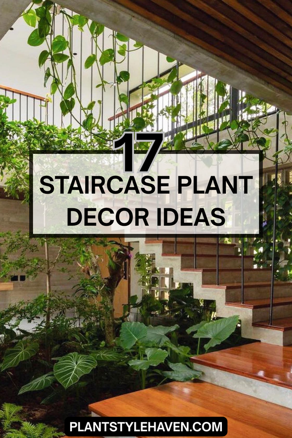 17 Stunning Staircase Plant Decor Ideas for Your Home