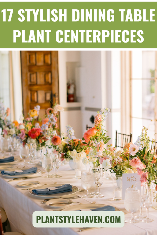 17 Stylish Dining Table Plant Centerpieces for Your Home