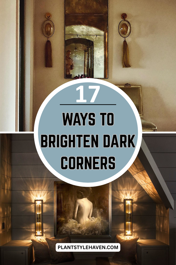 17 Creative Ways to Brighten Dark Corners in Your Home